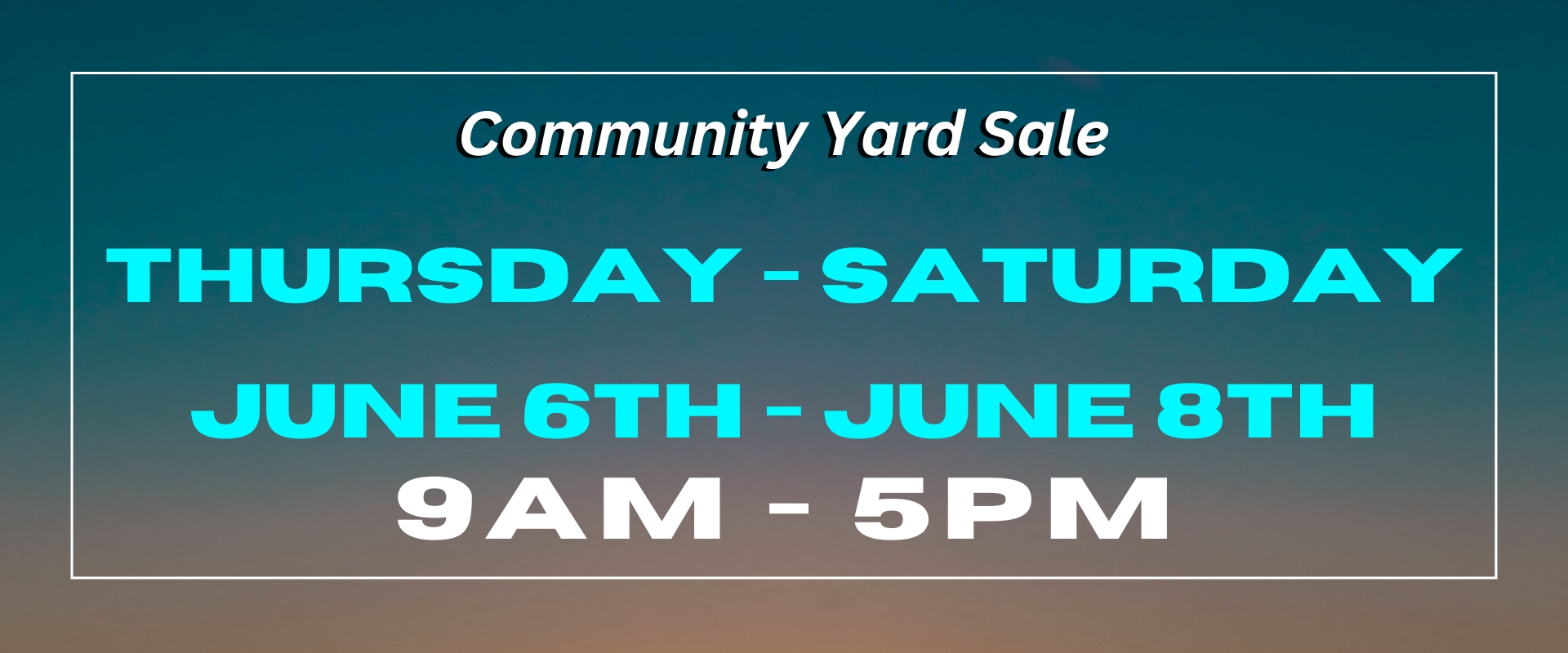 Community Yard Sale Thursday - Saturday June 6th - June 8th 9am - 5pm